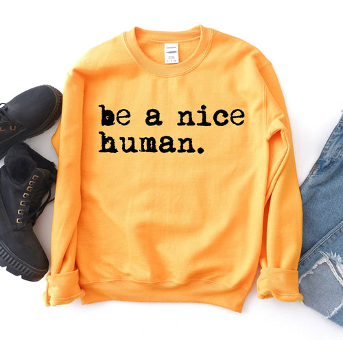 Be A Nice Human Sweatshirt