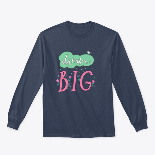 Dream Big Motivational Quote Design for Sweatshirt