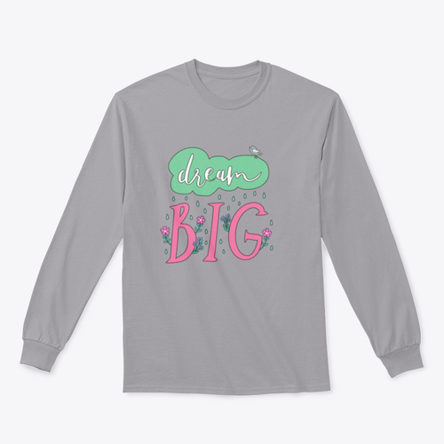 Dream Big Motivational Quote Design for Sweatshirt