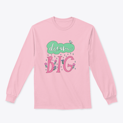 Dream Big Motivational Quote Design for Sweatshirt