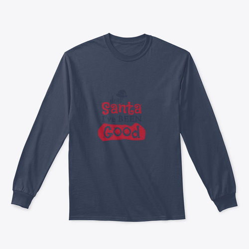 Dear Santa I'Ve Been Good Sign for Christmas Design for Sweatshirt