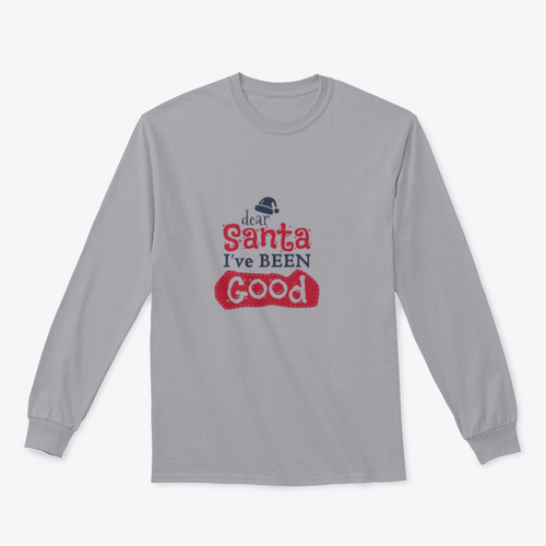 Dear Santa I'Ve Been Good Sign for Christmas Design for Sweatshirt