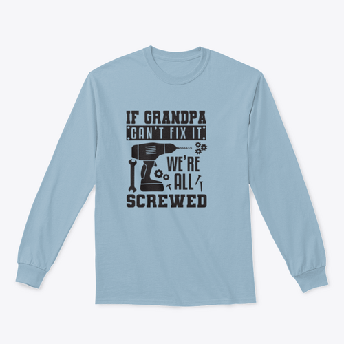 If Grandpa Can't Fix It Artistic Design for Sweatshirt