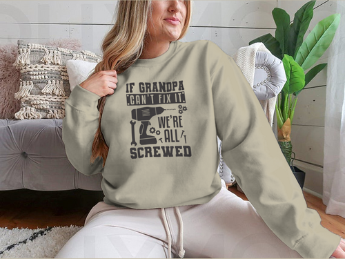 If Grandpa Can't Fix It Artistic Design for Sweatshirt